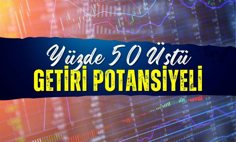 Yüzde 50’nin üstünde getiri potansiyeli olan hacimli şirketler