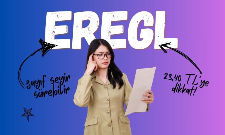 Zayıf seyir devam edebilir: EREGL analizi yayımlandı