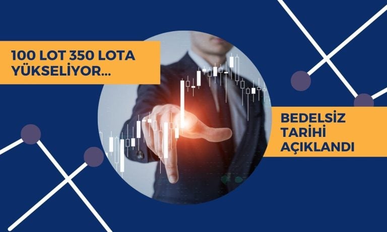 100 lot 350 lota yükselecek, bedelsiz tarihi açıklandı