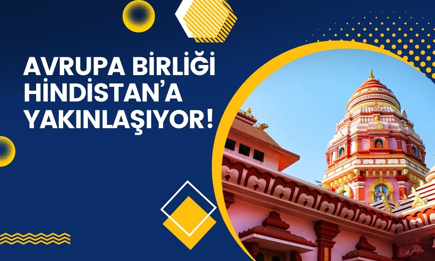 AB Hindistan’a yakınlaşıyor: Çin bağımlılığını azaltmak istiyor