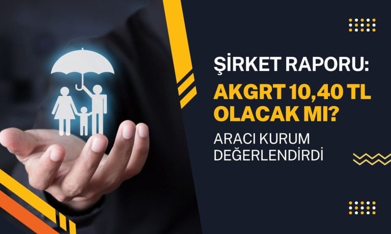 AKGRT 10,40 TL olacak mı? Aracı kurum değerlendirdi