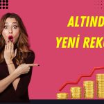 Altın Trump’ın yeni tarife tehditleriyle rekor kırdı!