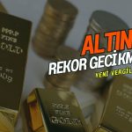 Altında yeni rekor! Çelik ve alüminyum vergisi geldi