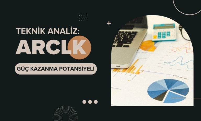 Arçelik (ARCLK) paylarında güç kazanma potansiyeli arttı