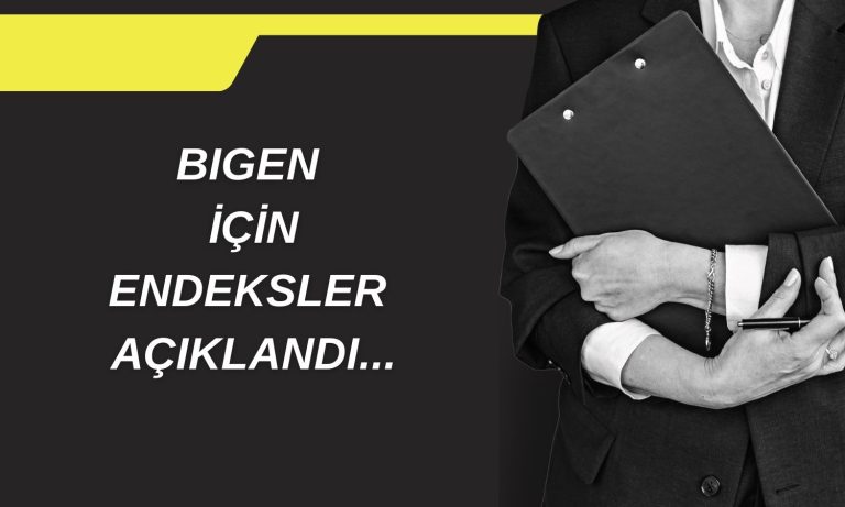 Birleşim Grup Enerji (BIGEN) için endeksler açıklandı!