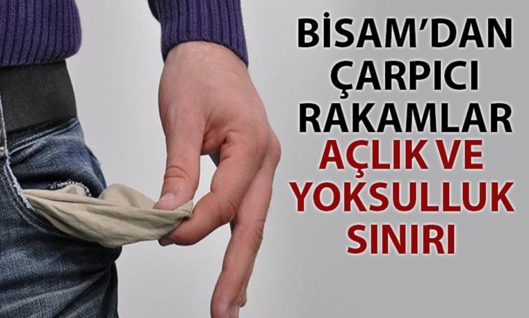 BİSAM araştırması: Bir ailenin yaşaması için 76 bin TL yetmiyor