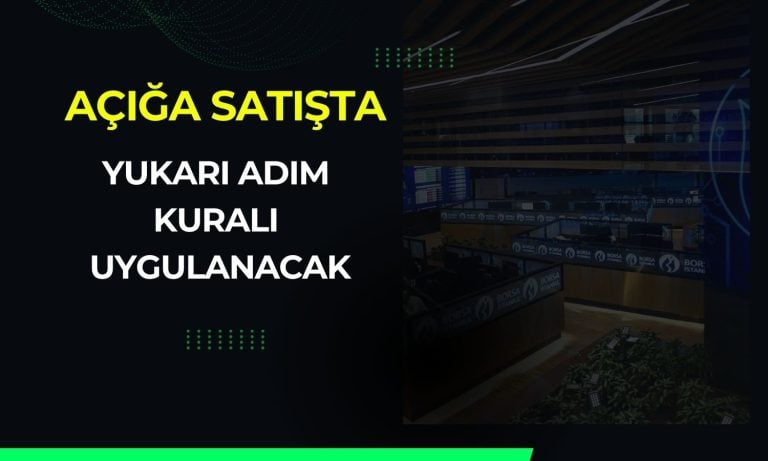 BIST 50 Endeksi’nde açığa satışta yukarı adım uygulanacak!