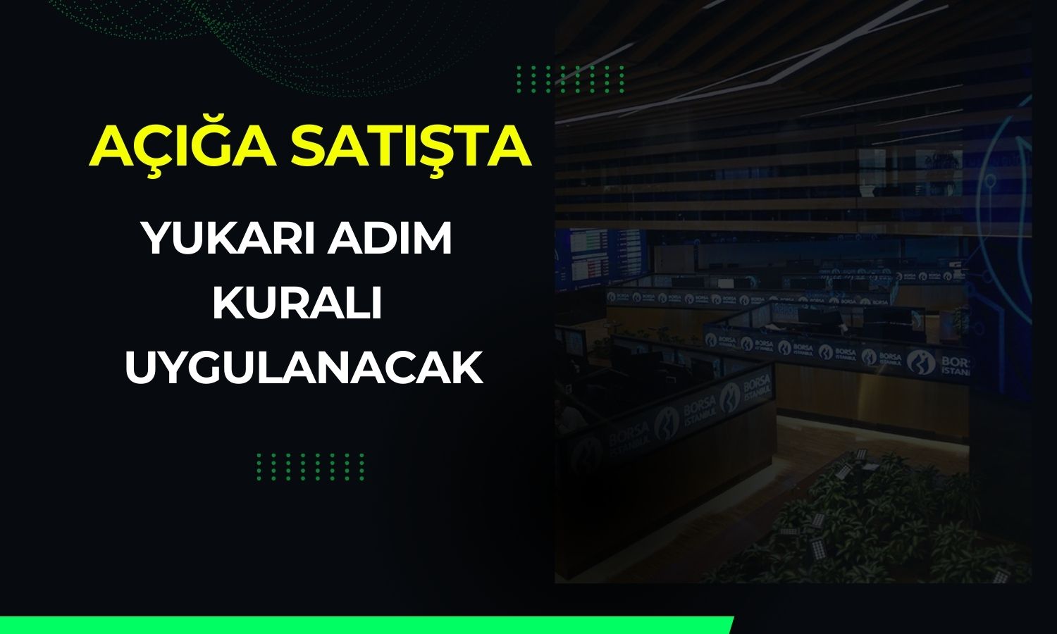 BIST 50 Endeksi’nde açığa satışta yukarı adım uygulanacak!