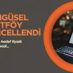 Bu hisse 158,30 TL olacak! Portföye AL önerisiyle eklendi