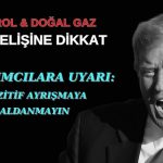 Çöken piyasada petrol ve doğal gazda pozitif ayrışmaya dikkat!