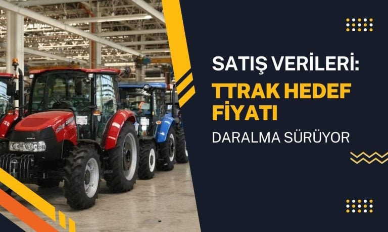 Daralma sürüyor: TTRAK hedef fiyatı sonuçlara rağmen korundu