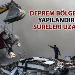 Deprem bölgesindeki 4 il ve 2 ilçede yapılandırma süreleri uzatıldı