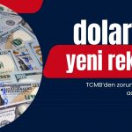 Dolarda yeni rekor! TCMB’den zorunlu karşılık adımı