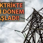 Elektrik faturalarında yeni dönem: Tüketicileri neler bekliyor?