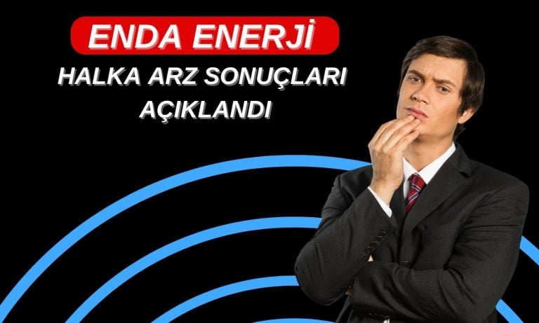 Enda Enerji halka arz sonuçları açıklandı: Kaç lot dağıtıldı?