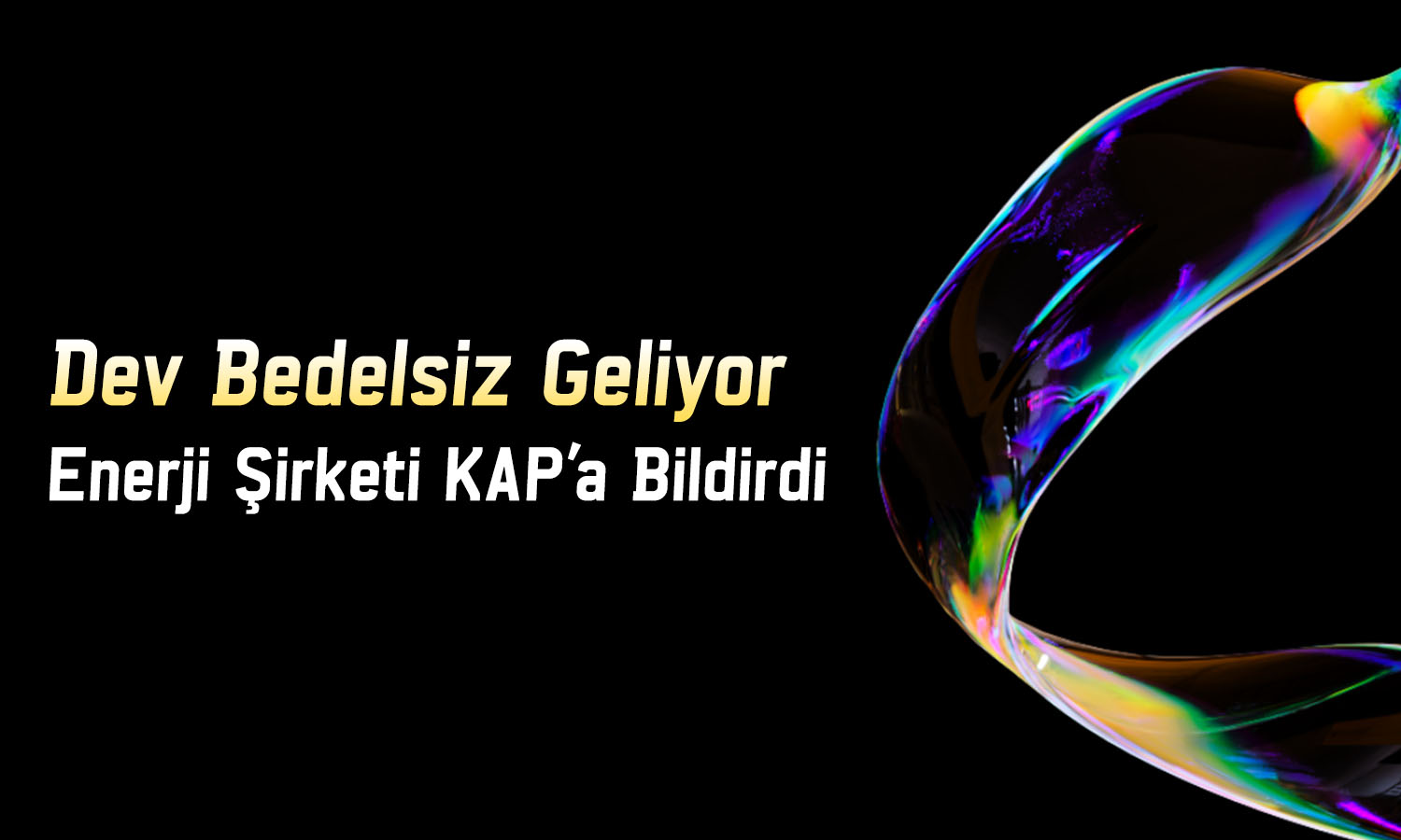 Enerji şirketi yüzde 6106 bedelsiz için SPK’ya başvurdu
