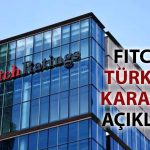 Fitch açıkladı: Türkiye’nin kredi notu ve görünümü ne oldu?