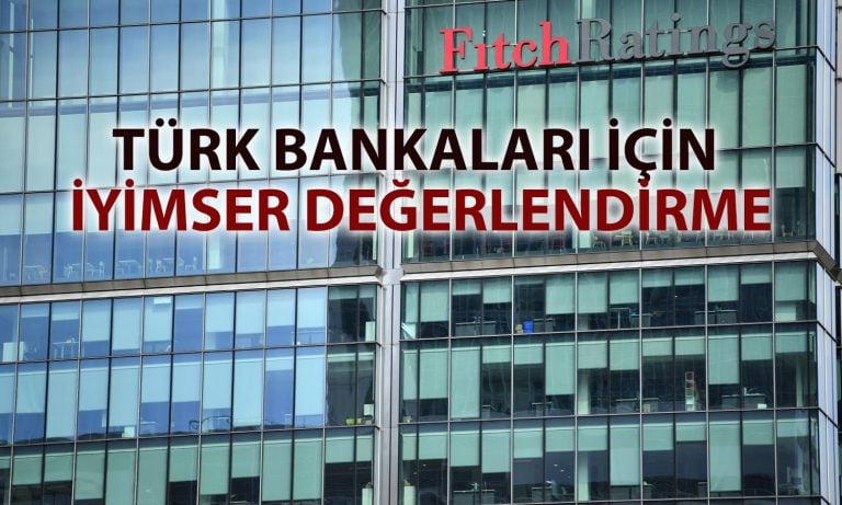 Fitch’ten Türk bankalarına umut ışığı: Kredi notları iyileşebilir