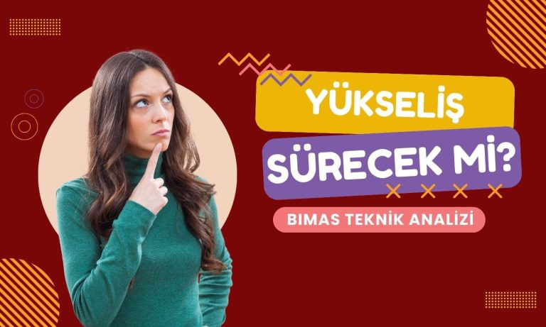 Göstergelerde güç kaybı: BIMAS yükselişi sürecek mi?