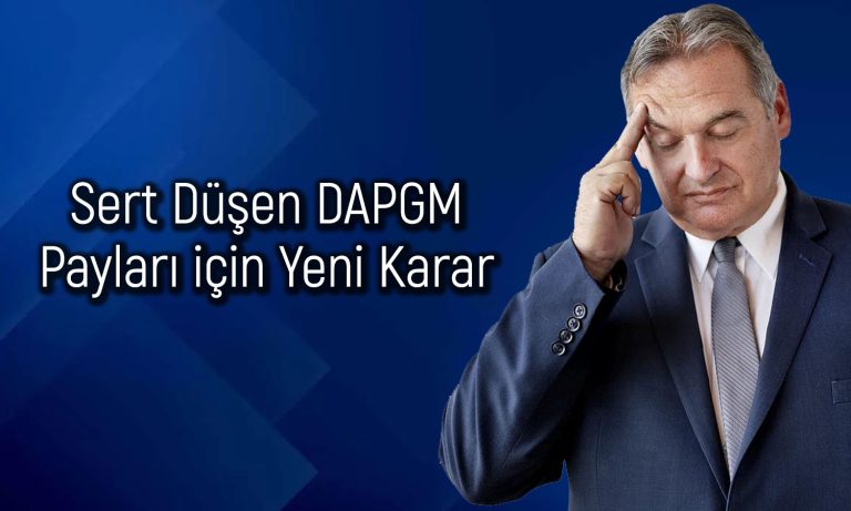 Güçlü yükselişe son veren DAPGM için tedbir kararı