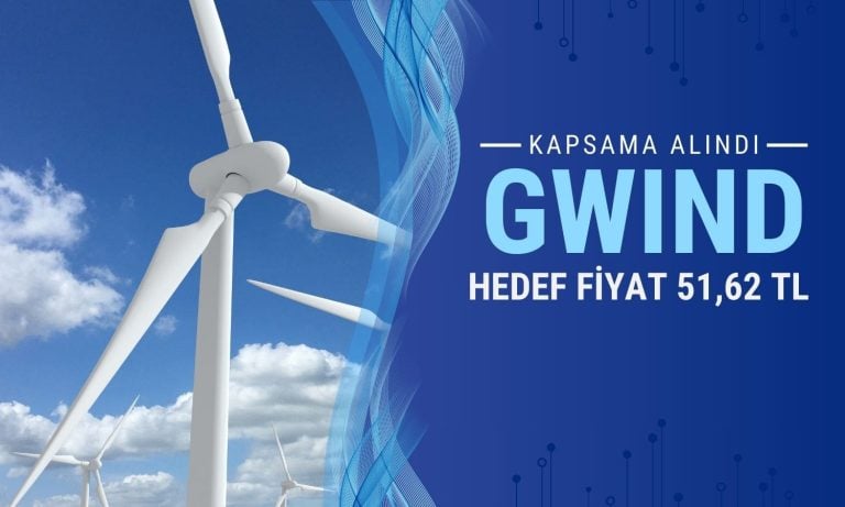 GWIND hedef fiyatı 51,62 TL: Yüzde 82 getiri var