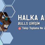 Halka arz: Bulls Girişim talep toplama tarihi açıklandı