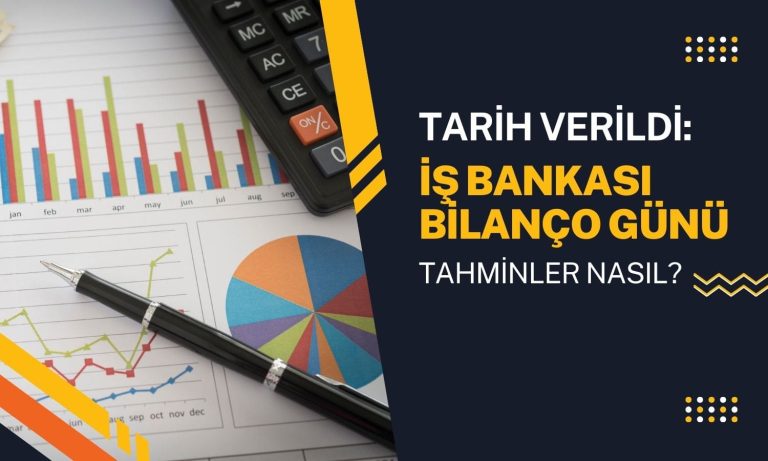 İş Bankası bilanço tarihini açıkladı, 4Ç24 tahminleri nasıl?