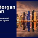 JP Morgan Katar ve Kuveyt’i gelişmiş ülke ligine taşıdı