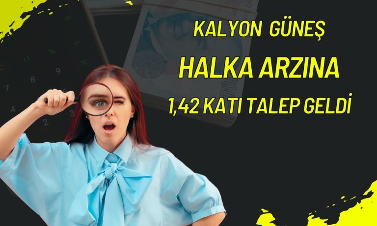 Kalyon Güneş halka arz sonuçları geldi: 3,2 milyar TL’ye ulaştı!