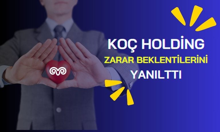 Koç Holding 2024 bilançosunu açıkladı: Net kârı şaşırttı!