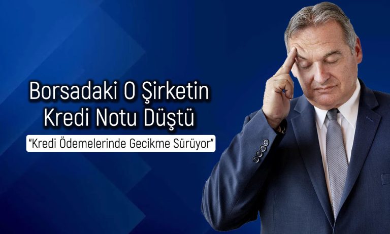 Konkordato ilan etmişti: O şirketin kredi notu güncellendi