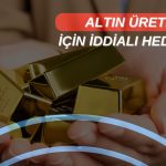 KOZAL altın üretimini 40 tonun üzerine çıkarmayı hedefliyor!