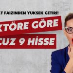 Mevduat faizinden yüksek getiri potansiyeli olan 9 hisse