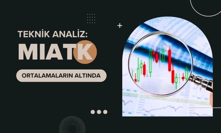 MIATK analizi: Tüm ortalamaların altında işlem görüyor