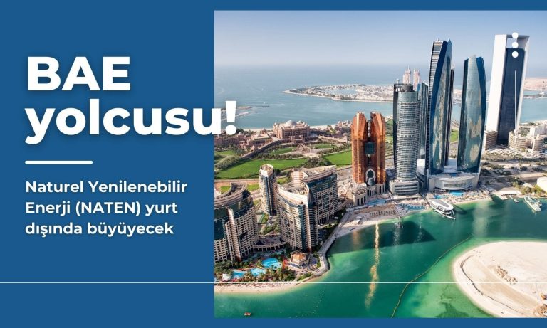 Naturel Yenilenebilir Enerji (NATEN) BAE’de şirket kuracak