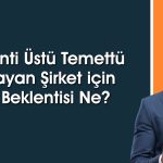O hissede bilanço sonrası hedef fiyat 22,5 TL oldu