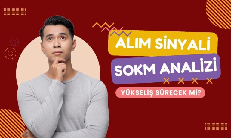 SOKM göstergesi AL veriyor, analiz paylaşıldı