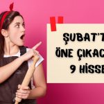 Şubat’ta hangi hisseler izlenmeli? 9 isim ele alındı