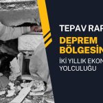 TEPAV deprem bölgesinin iki yıllık ekonomik yolculuğunu yazdı