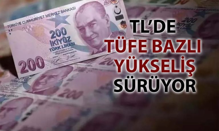 TL’nin reel değerinde artış sürüyor: 5 yılın zirvesi görüldü