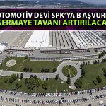 Tofaş’tan dev hamle! Sermaye tavanı 2.5 milyar TL’ye çıkarılacak