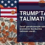 Trump’tan madeni para üretimini durdurma talimatı