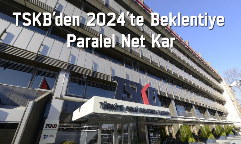 TSKB 2024 bilançosunu paylaştı: Net kar yüzde 47 arttı