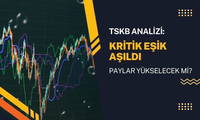 TSKB payları kritik eşiği aştı! Kalıcı olabilecek mi?