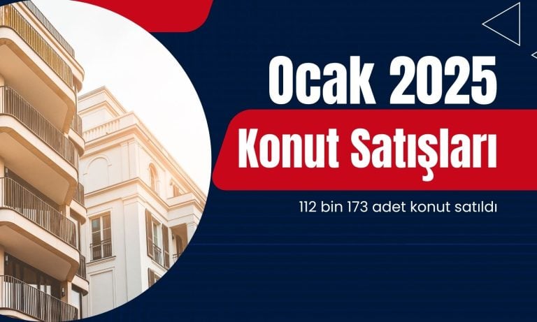 TÜİK açıkladı: Konut satışları 2025 yılına artışla başlandı