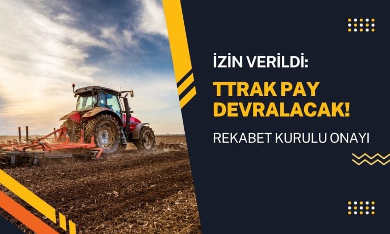 Türk Traktör pay devri için Rekabet Kurulu’ndan izin aldı