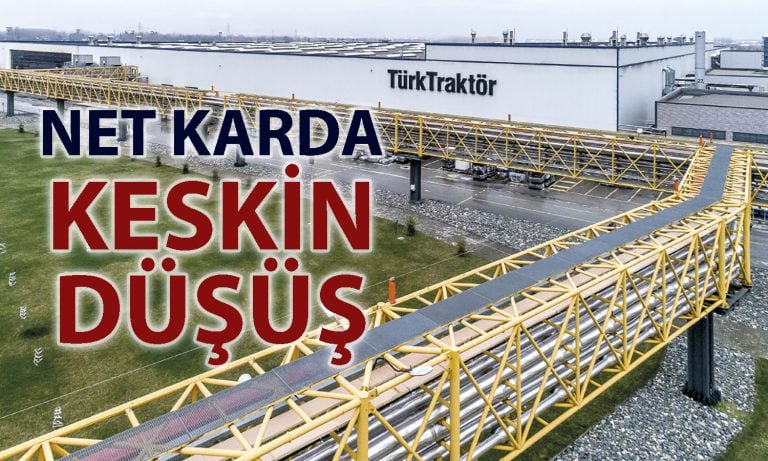 Türk Traktör’den sert fren! Net kar yüzde 57 geriledi