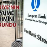 Türkiye’ye EBRD’den uyarı: Politikaları erken gevşetmeyin