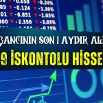 Yabancı yatırımcı son 1 aydır bu 9 iskontolu hisseyi alıyor