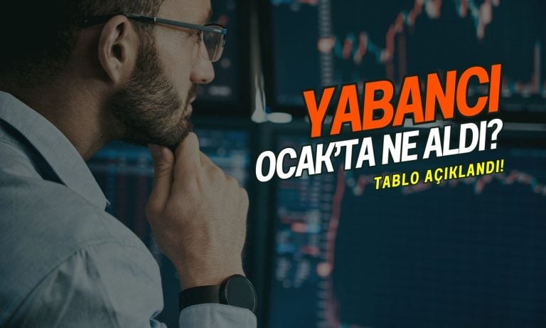 Yabancılar Ocak’ta hangi hisseleri aldı? Tablo açıklandı